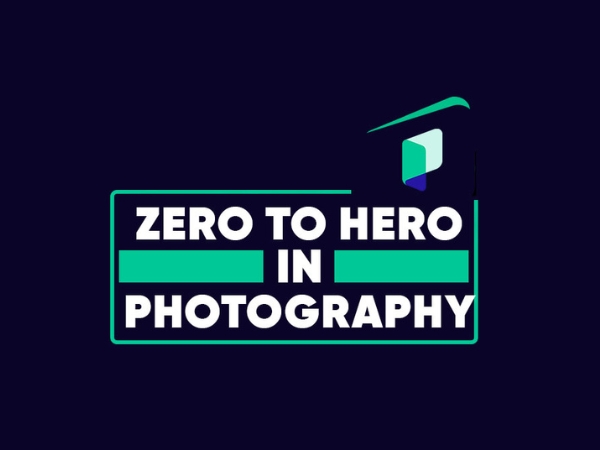 Zero to Hero in Photography